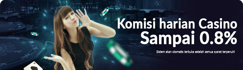 KOMISI HARIAN CASINO SAMPAI 0.8%